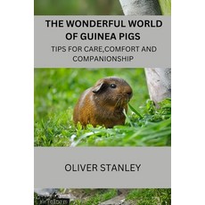 (英文圖書) The wonderful world of Guinea pigs: Tips for care comfort and companionship 平裝版, Independently Published, 英文