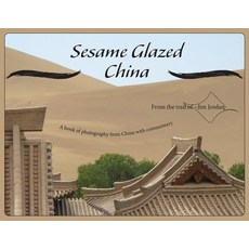 (英文圖書) Sesame Glazed China: A book of photography from China with commentary 平裝版, Oblectation Press, 英文