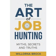 (英文圖書) The Art of Job Hunting: Myths Secrets and Truths 平裝版, Independently Published, 英文