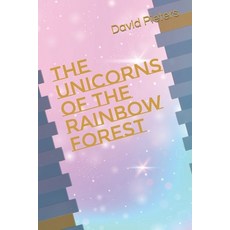 (英文圖書)The unicorns of the rainbow forest: A story of friendship and courage 平裝版, Independently Published, 英文