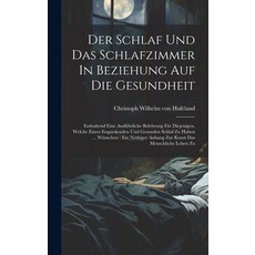(英文書) Der Schlaf Und Das Schlafzimmer In Beziehung Auf Die Gesundheit： Enthaltend Eine Ausführliche... 精裝版, Legare Street Press, 英文