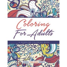 Coloring For Adults a Doodling Coloring Book 平裝版, Speedy Publishing LLC, 英文