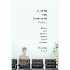 (英文圖書) Missed and Dismissed Voices: Living with Hidden Chronic Health Problems 精裝版, University of Toronto Press, 英文