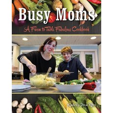 (英文圖書) Busy Moms: A Farm to Table Fabulous Cookbook 平裝版, Great American Publishers, 英文