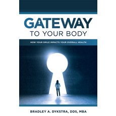 (英文圖書) Gateway to Your Body: How Your Smile Impacts Your Overall Health 平裝版, Advantage Media Group, 英文