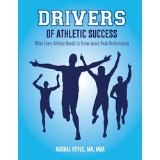 Drivers of Athletic Success: What Every Athlete Needs to Know about Peak Performance 平裝版, Realization Press, 英文