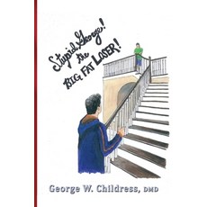 (英文圖書) Stupid George! the Big Fat Loser! 平裝版, Exceptional Press, Incorpor..., 英文