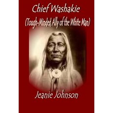 (英文圖書)Chief Washakie: Tough-Minded Ally of the White Man 平裝版, Createspace Independent Pub..., 英文