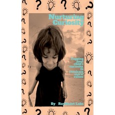 (英文圖書)Nurturing Curiosity: Tapping your child's curiosity to inculcate moral values 平裝版, Notion Press, 英文