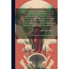 (英文書) Vollständiges Gesang-buch In Sich Haltend 1000 Geistreiche Und Auserlesene Lieder Sowol ...... 平裝版, Legare Street Press, 英文