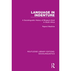 Language in Indenture: A Sociolinguistic History of Bhojpuri-Hindi in South Africa 平裝版, Routledge, 英文