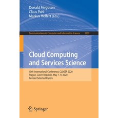 Cloud Computing and Services Science: 10th International Conference Closer 2020 Prague Czech Repu... 平裝版, Springer, 英文