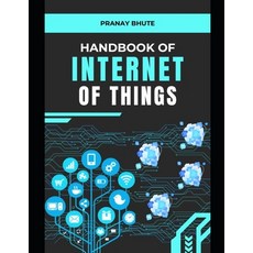(英文圖書) Handbook of Internet Of Things (IoT): Unlocking the Future of Connectivity: Eng... 平裝版, Independently Published, 英文