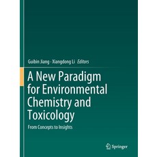 A New Paradigm for Environmental Chemistry and Toxicology: From Concepts to Insights 平裝版, Springer, 英文