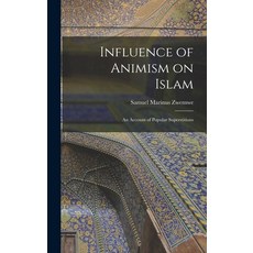 (英文圖書) Influence of Animism on Islam; an Account of Popular Superstitions 精裝版, Legare Street Press, 英文