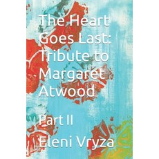 (英文圖書) The Heart Goes Last: Tribute to Margaret Atwood: Part II 平裝版, Independently Published, 英文
