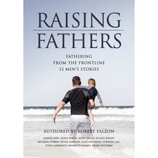 Raising Fathers: Fathering from the Frontline: 12 Men's Stories 平裝版, Connor Court Publishing Pty Ltd, 英文