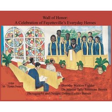 Wall of Honor: A Celebration of Fayetteville's Everyday Heroes 精裝版, Barnes Publishing, 英文