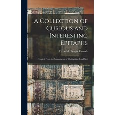 (英文圖書) A Collection of Curious and Interesting Epitaphs: Copied From the Monuments of Distinguished ... 精裝版, Legare Street Press, 英文
