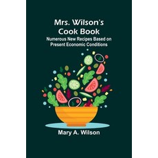 (英文圖書) Mrs. Wilson's Cook Book; Numerous New Recipes Based on Present Economic Conditions 平裝版, Alpha Edition, 英文