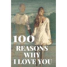 (英文圖書) 100 Reasons Why I Love You: Romantic Gift For Her For Him. 平裝版, Independently Published, 英文