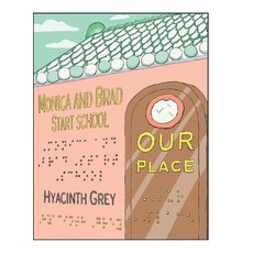 (英文圖書)Our Place: Monica and Brad Start School 精裝版, FriesenPress, 英文