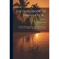 (英文圖書) The Handbook Of Jamaica For ...: Comprising Historical Statistical And General Information C... 平裝版, Legare Street Press, 英文