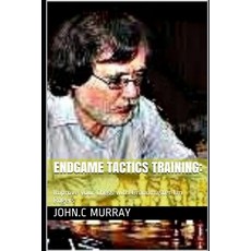 Endgame Tactics Training: : Improve your Chess with Grandmaster Ian Rogers 平裝版, Independently Published, 英文