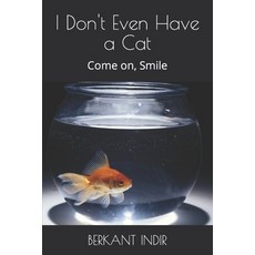 (英文圖書) Don't Even Have a Cat: Come on Smile 平裝版, Independently Published, 英文