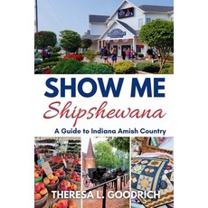 (英文圖書) Show Me Shipshewana: A Guide to Indiana Amish Country 平裝版, Local Tourist, 英文