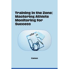(英文圖書) Training in the Zone: Mastering Athlete Monitoring for Success 平裝版, Tredition Gmbh, 英文