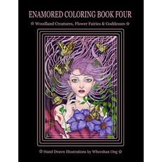 Enamored Coloring Book Four: Woodland Creatures Flower Fairies and Goddesses 平裝版, Createspace Independent Pub..., 英文