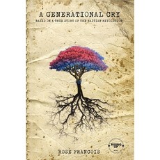 (英文圖書) A Generational Cry: Based on A True Story of the Haitian Revolution 精裝版, Rose Francois, 英文