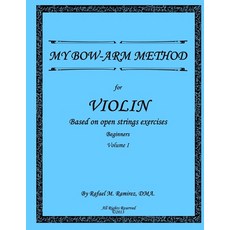(英文圖書) My Bow-Arm Method for Violin: Based on Open Strings Exercises: Beginners 1 平裝版, Createspace Independent Pub..., 英文