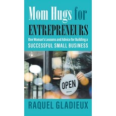 (英文圖書) Mom Hugs for Entrepreneurs: One Woman's Lessons and Advice for Building a Successful Small Bu... 精裝版, Strategic Book Publishing, 英文
