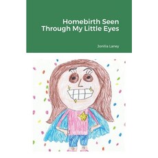 (英文圖書) Homebirth Seen With My Little Eyes 平裝版, Lulu.com, 英文