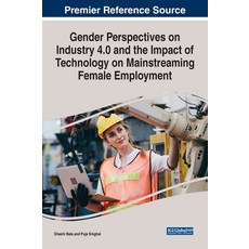 (英文圖書) Gender Perspectives on Industry 4.0 and the Impact of Technology on Mainstreaming Female Empl... 精裝版, Business Science Reference, 英文