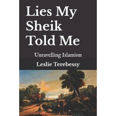 (英文圖書) Lies My Sheik Told Me: Unravelling Islamism 平裝版, Independently Published, 英文