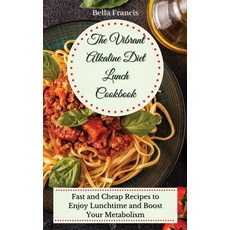 (英文圖書) The Vibrant Alkaline Diet Lunch Cookbook: Fast and Cheap Recipes to Enjoy Lunchtime and Boost... 精裝版, Bella Francis, 英文