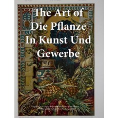 (英文圖書) The Art of Die Pflanze in Kunst und Gewerbe 精裝版, Blurb, 英文
