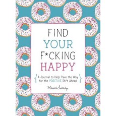 (英文圖書) Find Your F*cking Happy: A Journal to Help Pave the Way for Positive Sh*t Ahead 平裝版, Castle Point Books, 英文