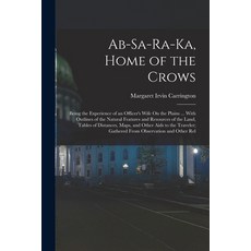 (英文圖書) Ab-Sa-Ra-Ka Home of the Crows: Being the Experience of an Officer's Wife On the Plains ... W... 平裝版, Legare Street Press, 英文