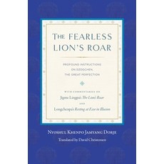 (英文圖書) The Fearless Lion's Roar: Profound Instructions on Dzogchen the Great Perfection 平裝版, Snow Lion Publications, 英文
