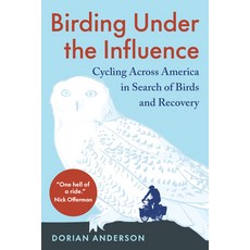 (英文圖書) Birding Under the Influence: Cycling Across America in Search of Birds and Recovery 平裝版, Chelsea Green Publishing Co..., 英文