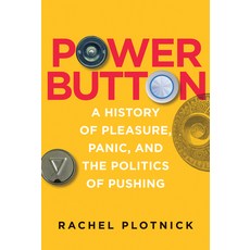 (英文圖書) Power Button: A History of Pleasure Panic and the Politics of Pushing 平裝版, MIT Press, 英文