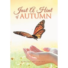 (英文圖書) Just a Hint of Autumn: A Treasure-House of Reflections and Imagination. 精裝版, Xlibris Au, 英文