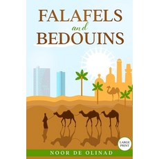 Falafels and Bedouins (Large Print Paperback) 平裝版, Nur Abrotonite, 英文