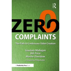 (英文圖書) Zero Complaints: The Path to Continuous Value Creation 平裝版, Productivity Press, 英文