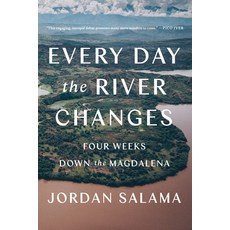 Every Day the River Changes: Four Weeks Down the Magdalena 精裝版, Catapult, 英文