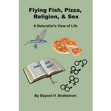 (英文圖書) Flying Fish Pizza Religion & Sex: A Naturalist's View of Life 精裝版, Outskirts Press, 英文